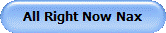 All Right Now Nax