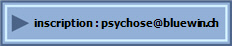 inscription : psychose@bluewin.ch
