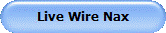 Live Wire Nax